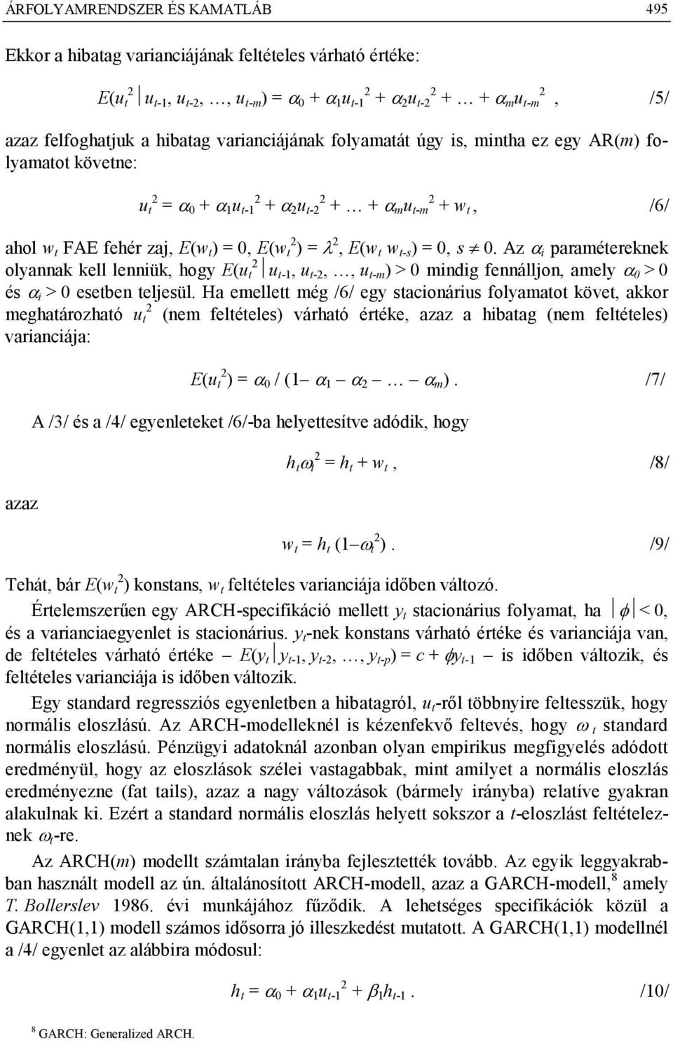 Az i paraméerene olyanna ell lenniü, hogy E(u u -, u -,, u -m ) > mindig fennálljon, amely > és i > eseben eljesül.
