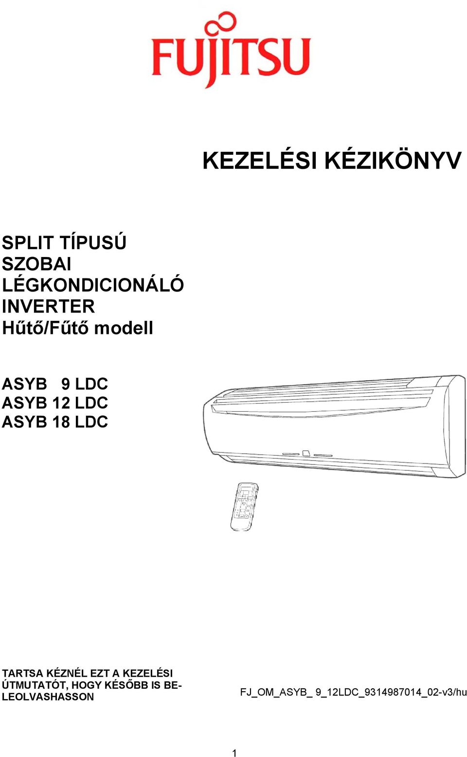 LDC TARTSA KÉZNÉL EZT A KEZELÉSI ÚTMUTATÓT, HOGY KÉSŐBB