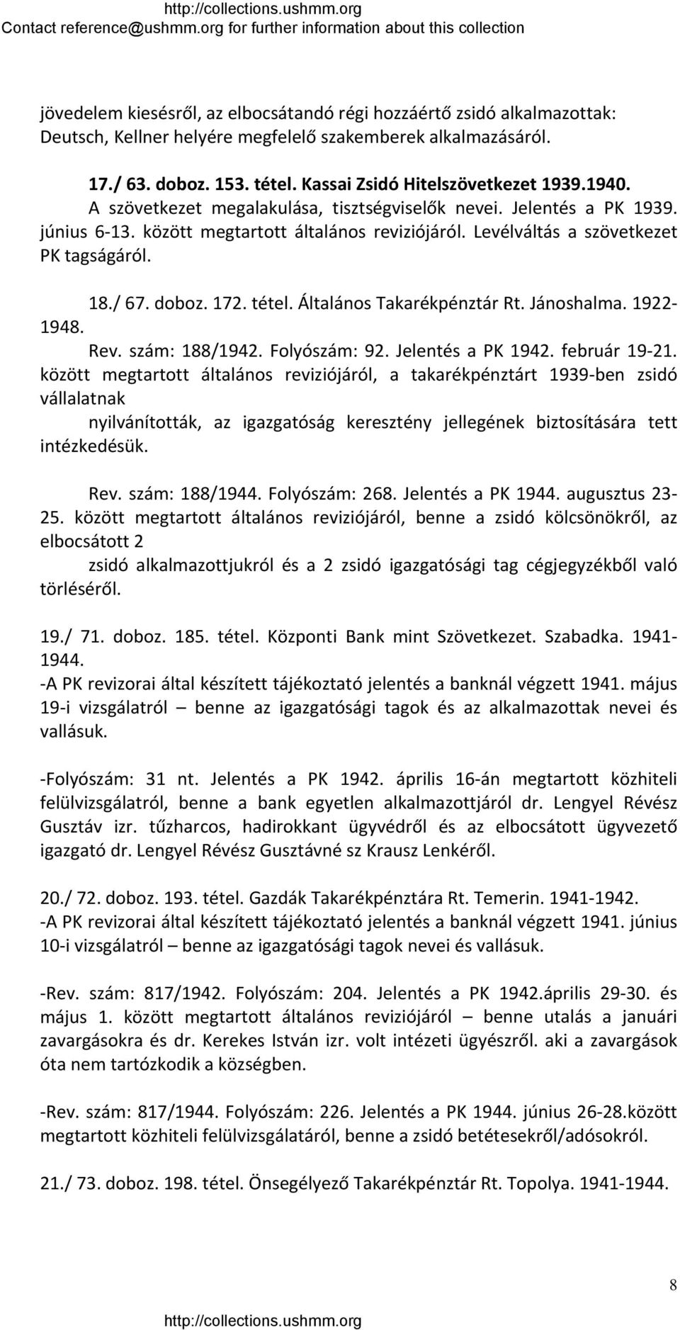 Általános Takarékpénztár Rt. Jánoshalma. 1922 1948. Rev. szám: 188/1942. Folyószám: 92. Jelentés a PK 1942. február 19 21.