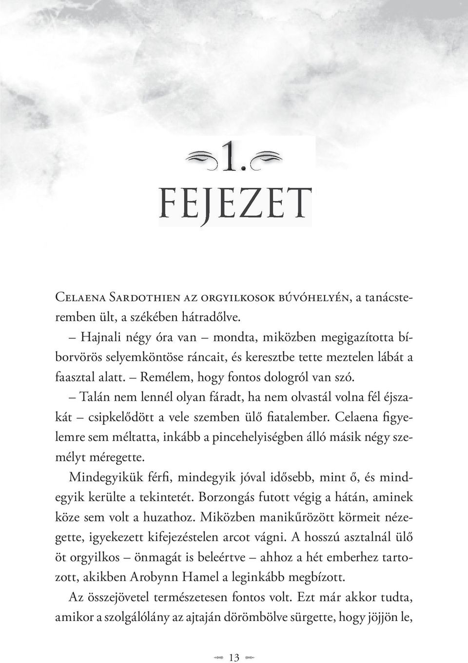Talán nem lennél olyan fáradt, ha nem olvastál volna fél éjszakát csipkelődött a vele szemben ülő fiatalember.