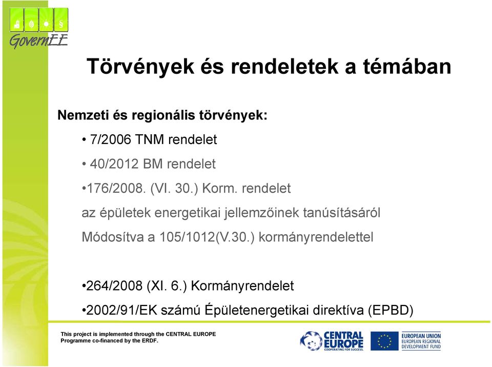 rendelet az épületek energetikai jellemzőinek tanúsításáról Módosítva a