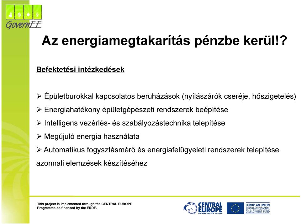 hőszigetelés) Energiahatékony épületgépészeti rendszerek beépítése Intelligens vezérlés- és