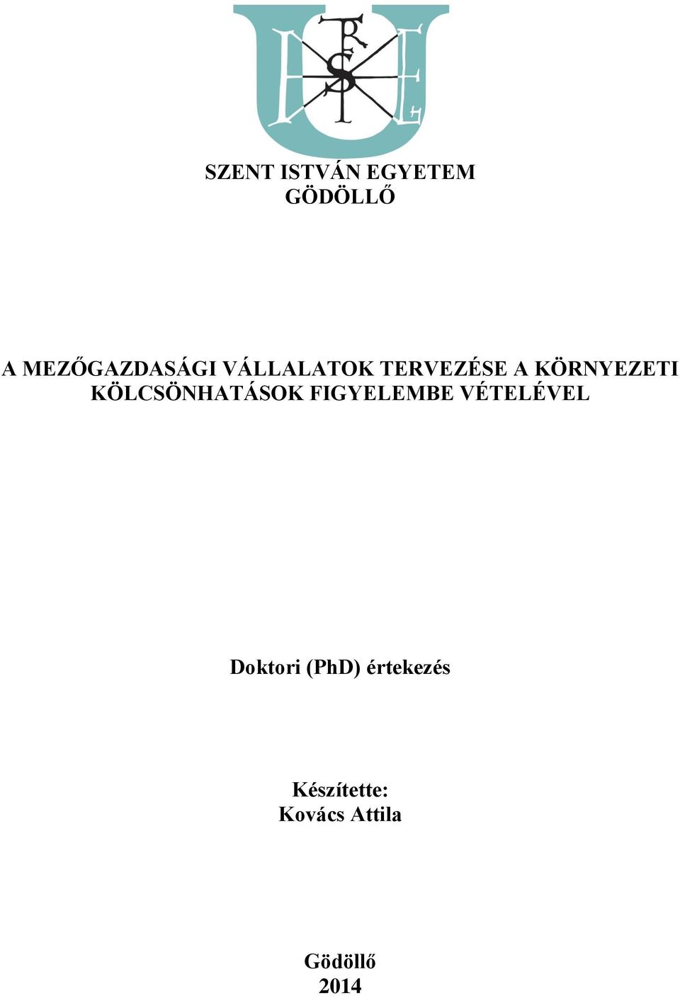 KÖLCSÖNHATÁSOK FIGYELEMBE VÉTELÉVEL Doktori