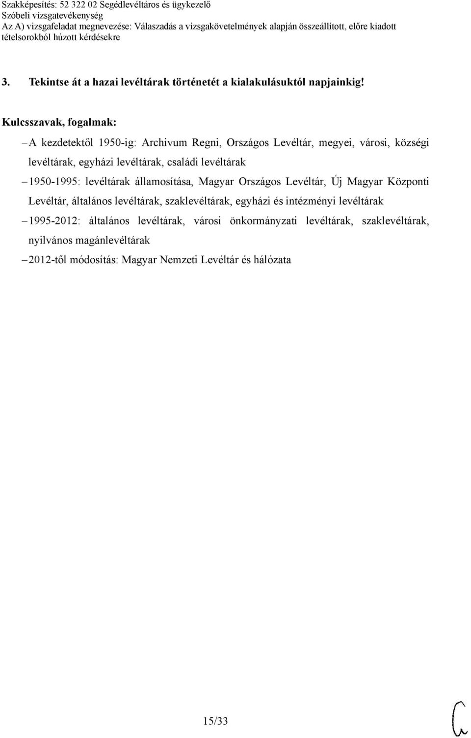 1950-1995: levéltárak államosítása, Magyar Országos Levéltár, Új Magyar Központi Levéltár, általános levéltárak, szaklevéltárak,