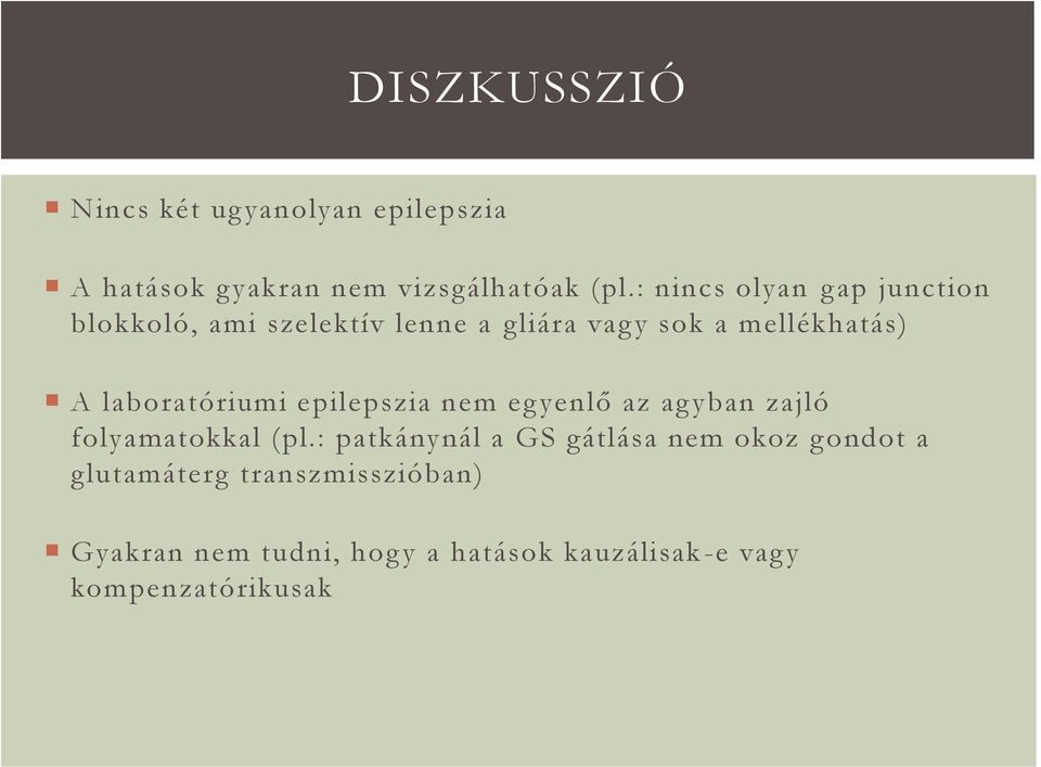 laboratóriumi epilepszia nem egyenlő az agyban zajló folyamatokkal (pl.