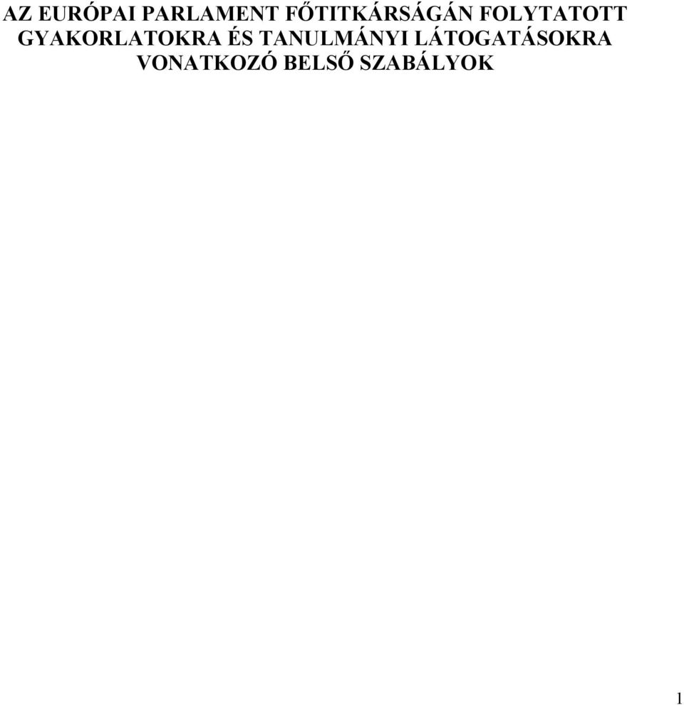 GYAKORLATOKRA ÉS TANULMÁNYI