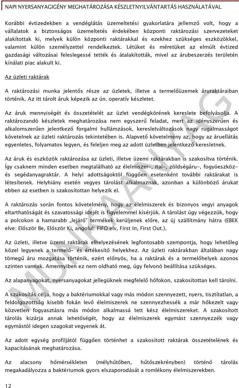 Létüket és méretüket az elmúlt évtized gazdasági változásai feleslegessé tették és átalakították, mivel az árubeszerzés területén kínálati piac alakult ki.