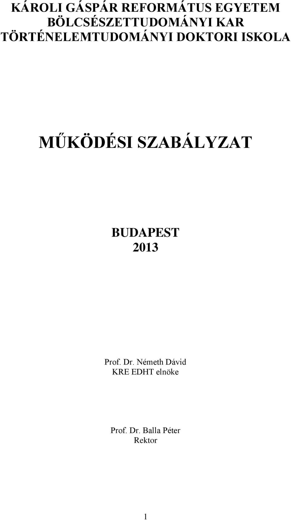 DOKTORI ISKOLA MŰKÖDÉSI SZABÁLYZAT BUDAPEST 2013