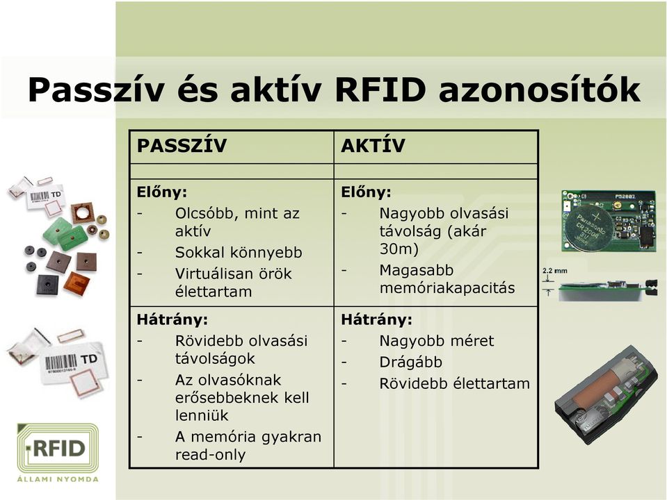 olvasóknak erősebbeknek kell lenniük - A memória gyakran read-only Előny: - Nagyobb olvasási