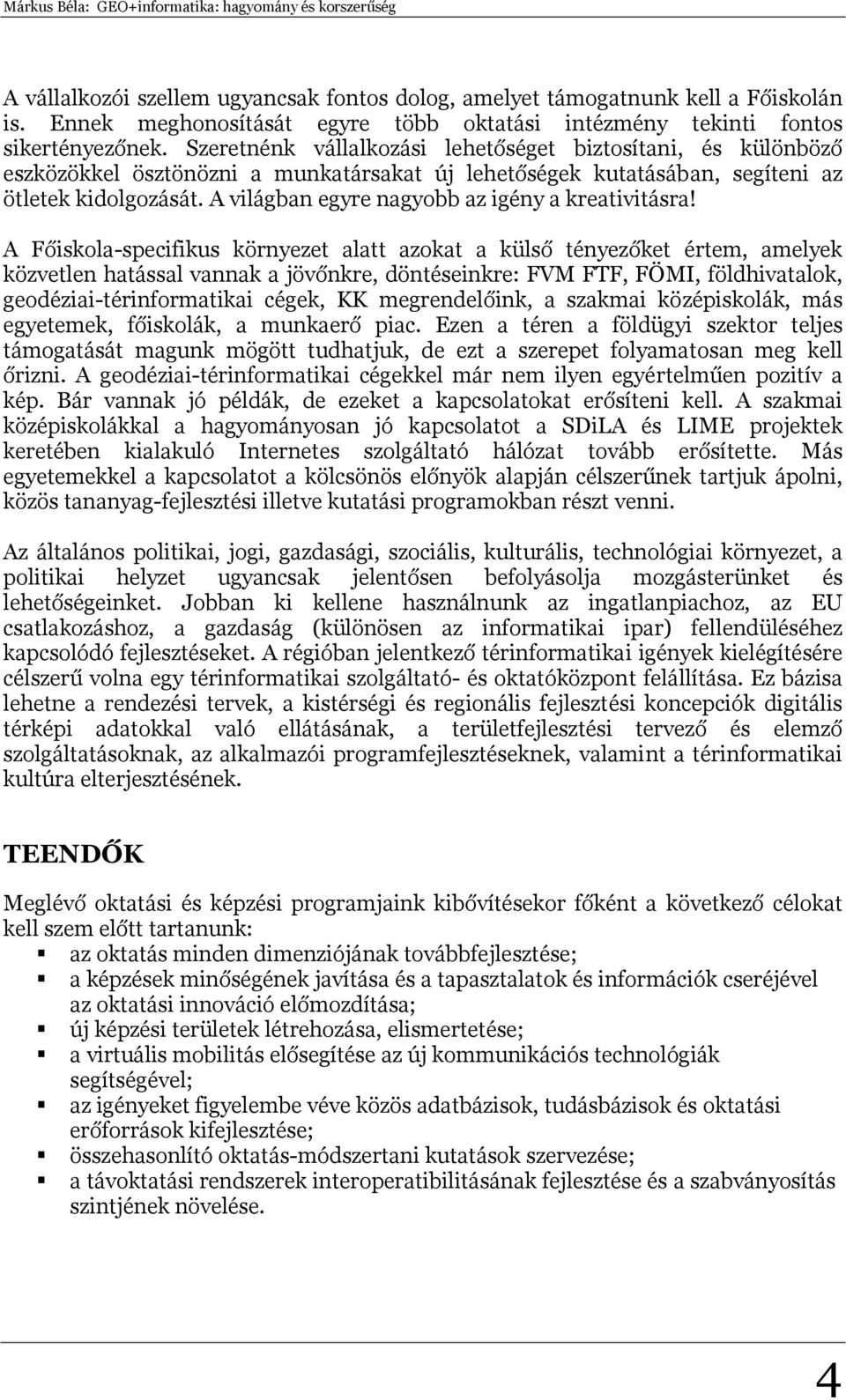 A világban egyre nagyobb az igény a kreativitásra!