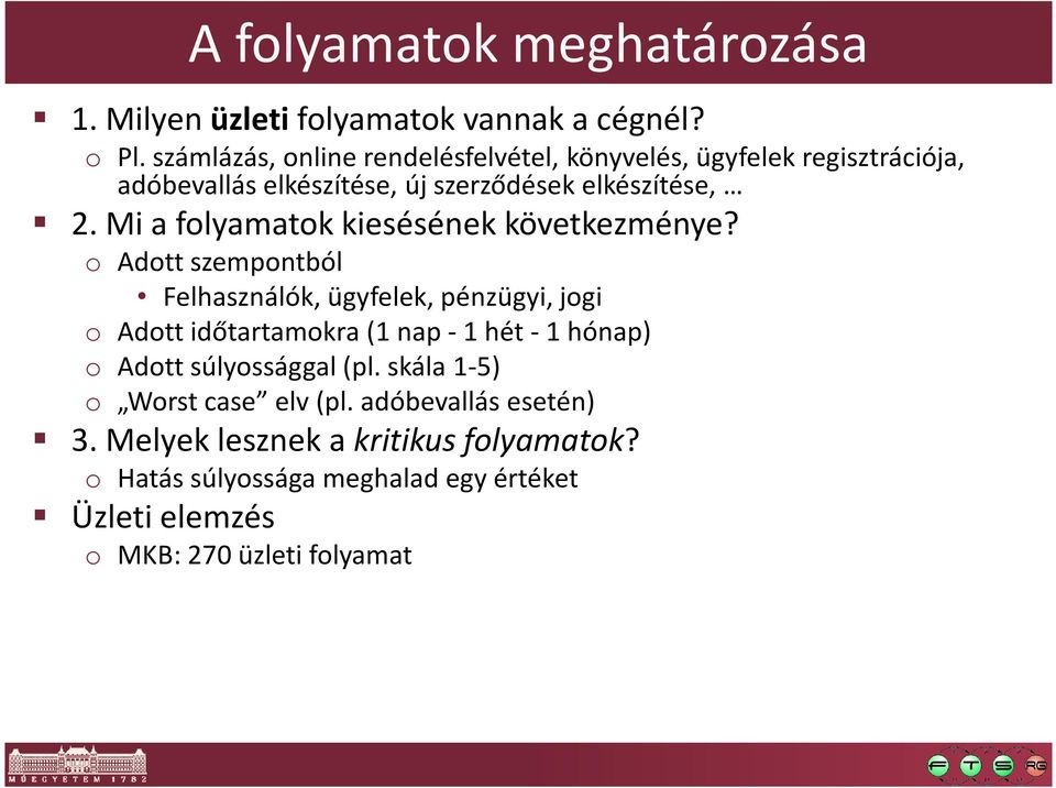 Mi a folyamatok kiesésének következménye?