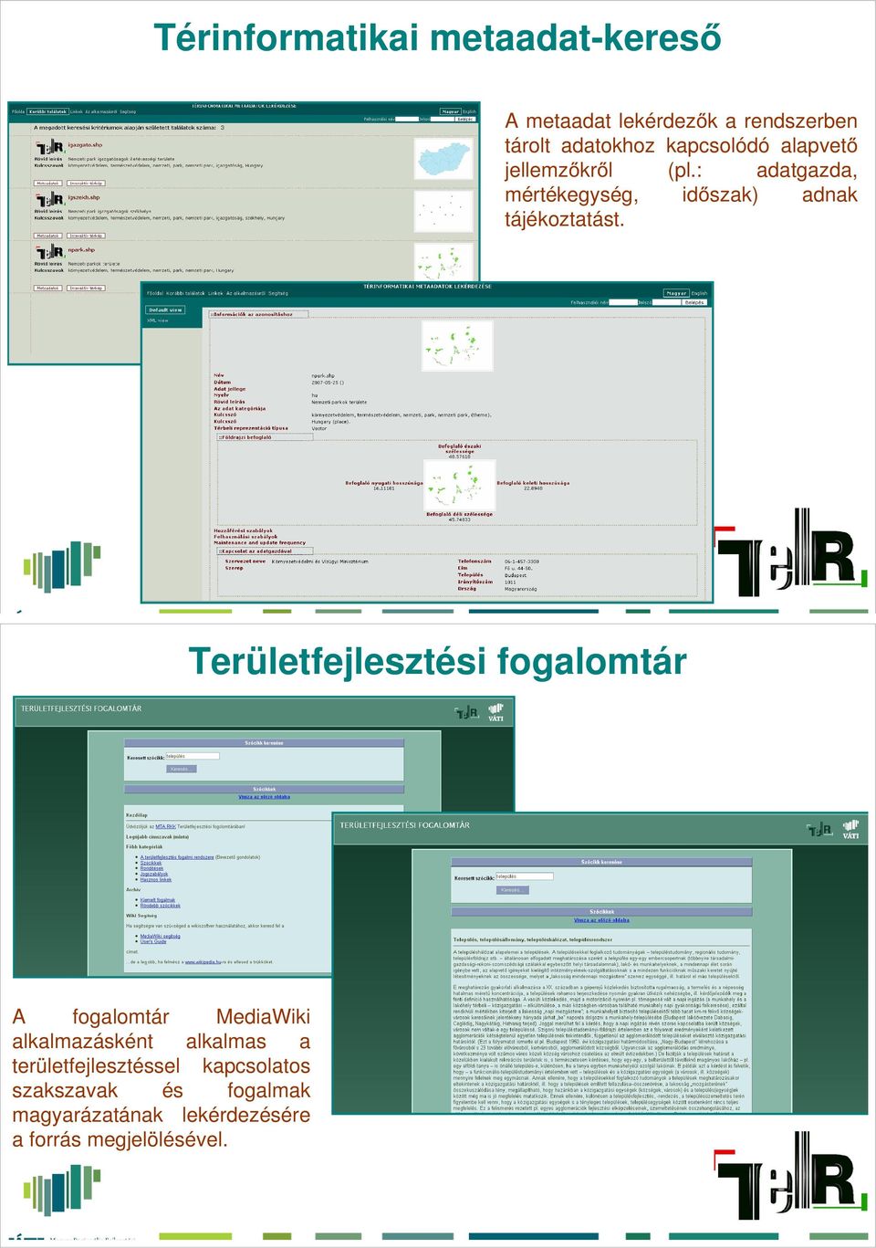 : adatgazda, mértékegység, időszak) adnak tájékoztatást.