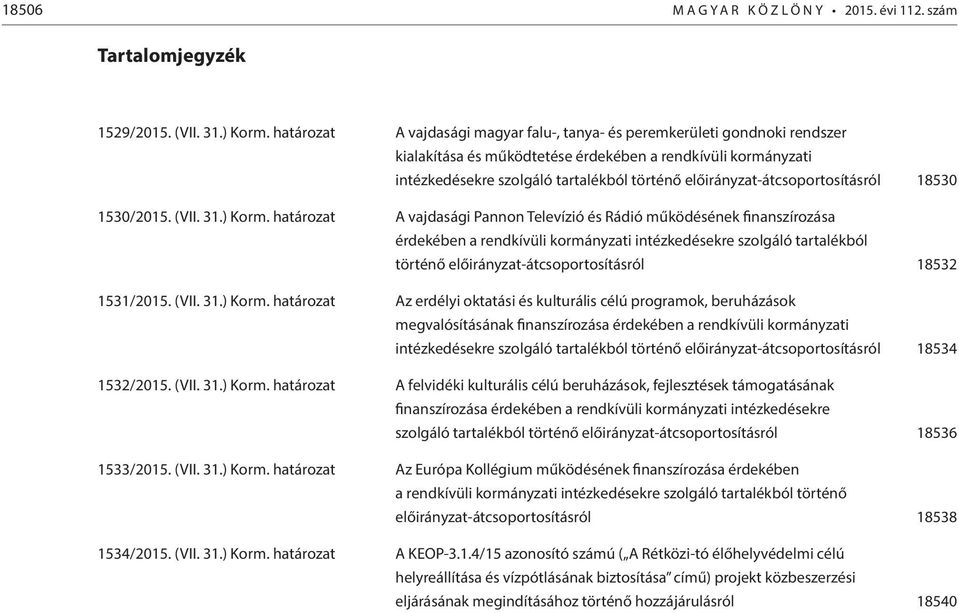 előirányzat-átcsoportosításról 18530 1530/2015. (VII. 31.) Korm.