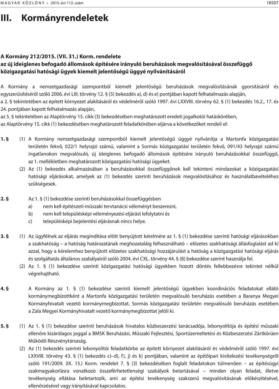nemzetgazdasági szempontból kiemelt jelentőségű beruházások megvalósításának gyorsításáról és egyszerűsítéséről szóló 2006. évi LIII. törvény 12.