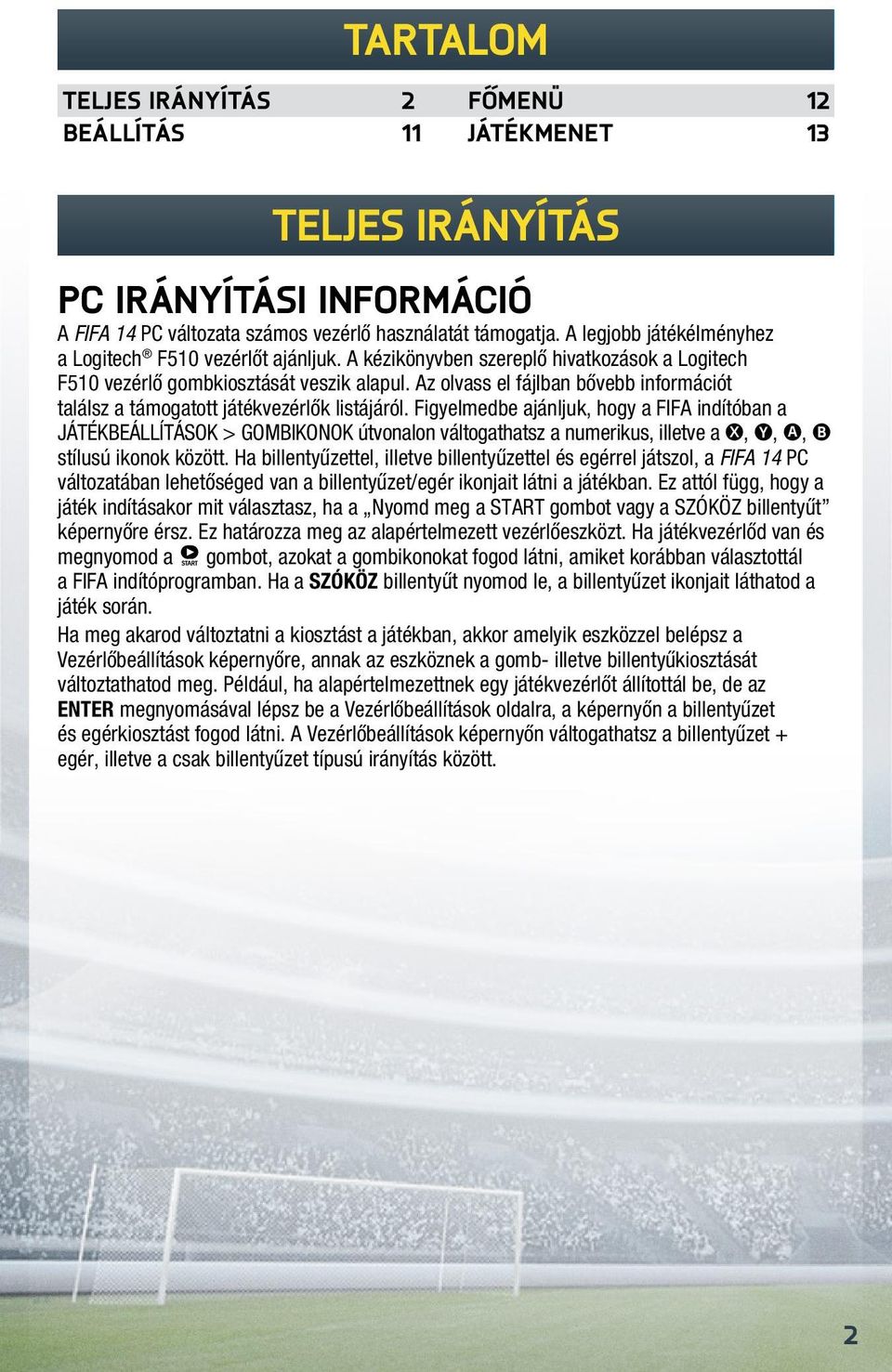 Tartalom. PC irányítási információ. Főmenü 12 JátékmeneT 13. Teljes  irányítás. Beállítás 11 - PDF Ingyenes letöltés