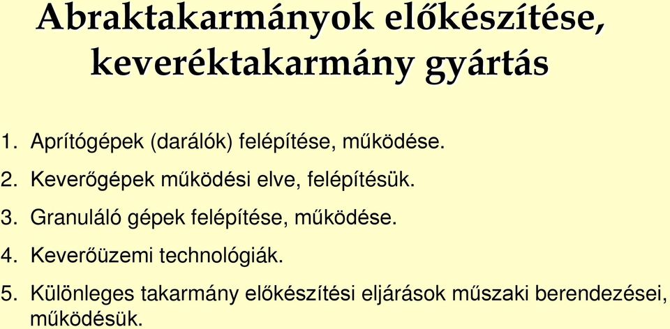 Keverőgépek működési elve, felépítésük. 3.