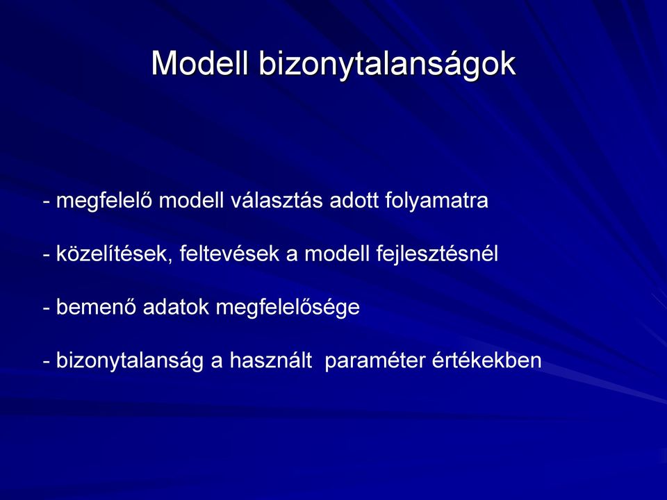feltevések a modell fejlesztésnél - bemenő adatok