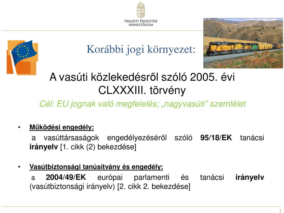 vasúttársaságok engedélyezésérıl szóló 95/18/EK tanácsi irányelv [1.