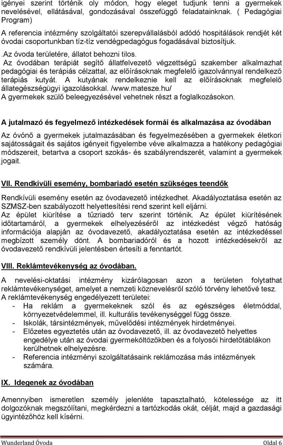 .az óvoda területére, állatot behozni tilos.