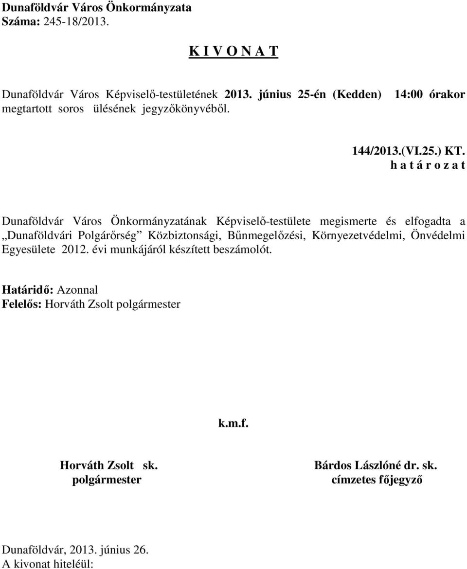 elfogadta a Dunaföldvári Polgárőrség Közbiztonsági, Bűnmegelőzési,