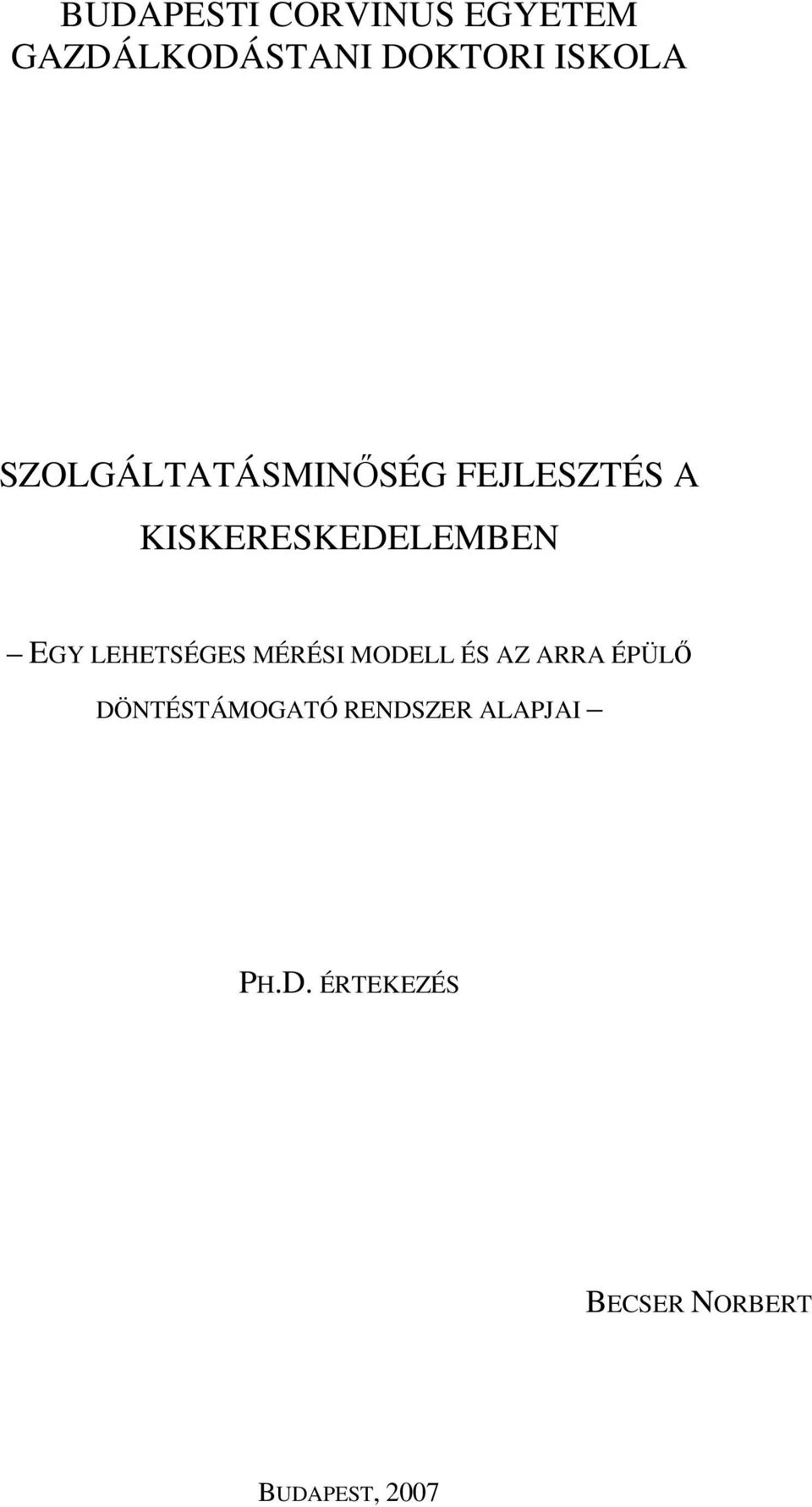 LEHETSÉGES MÉRÉSI MODELL ÉS AZ ARRA ÉPÜLŐ DÖNTÉSTÁMOGATÓ