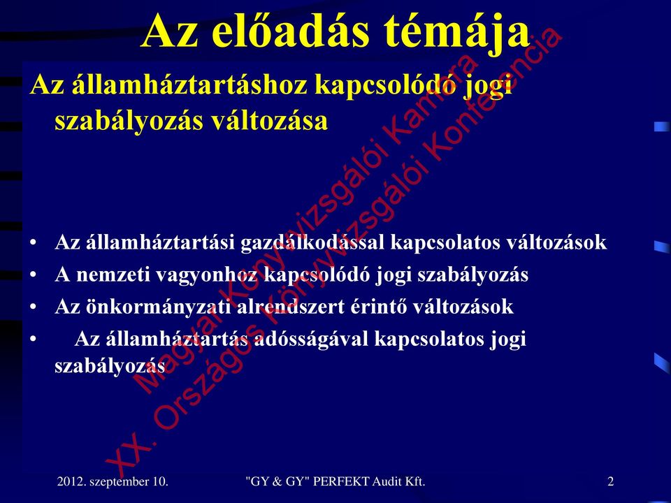 jogi szabályozás Az önkormányzati alrendszert érintő változások Az államháztartás