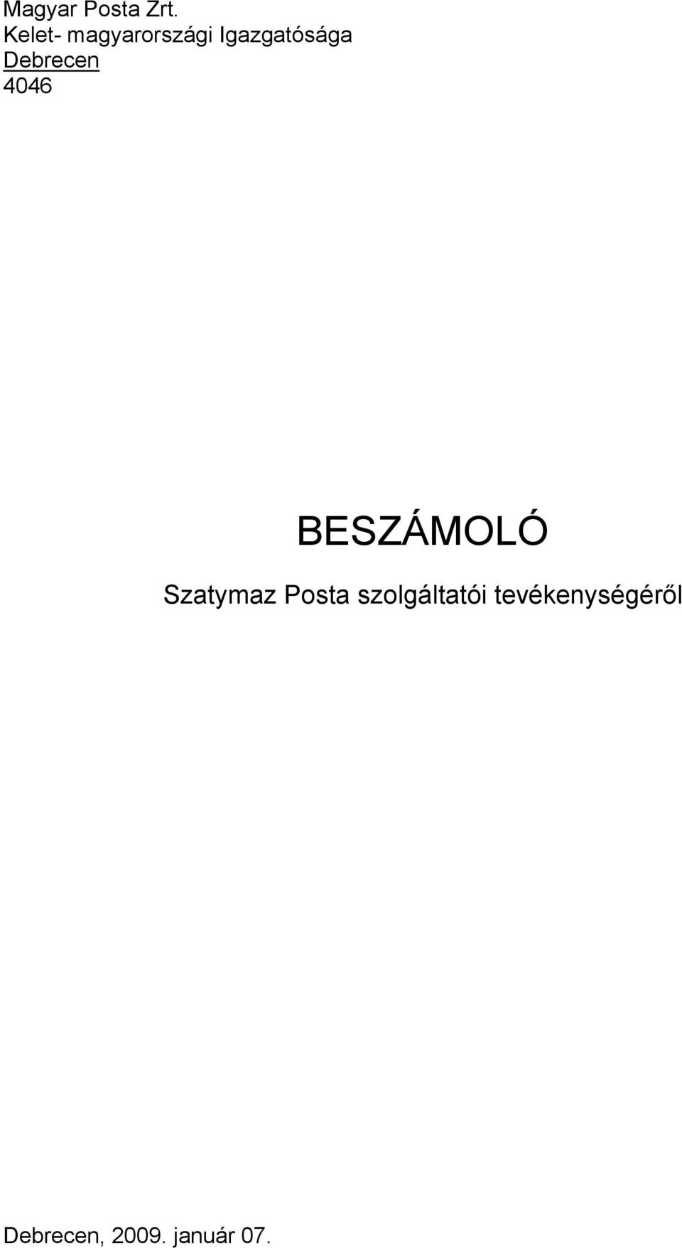 Debrecen 4046 BESZÁMOLÓ Szatymaz