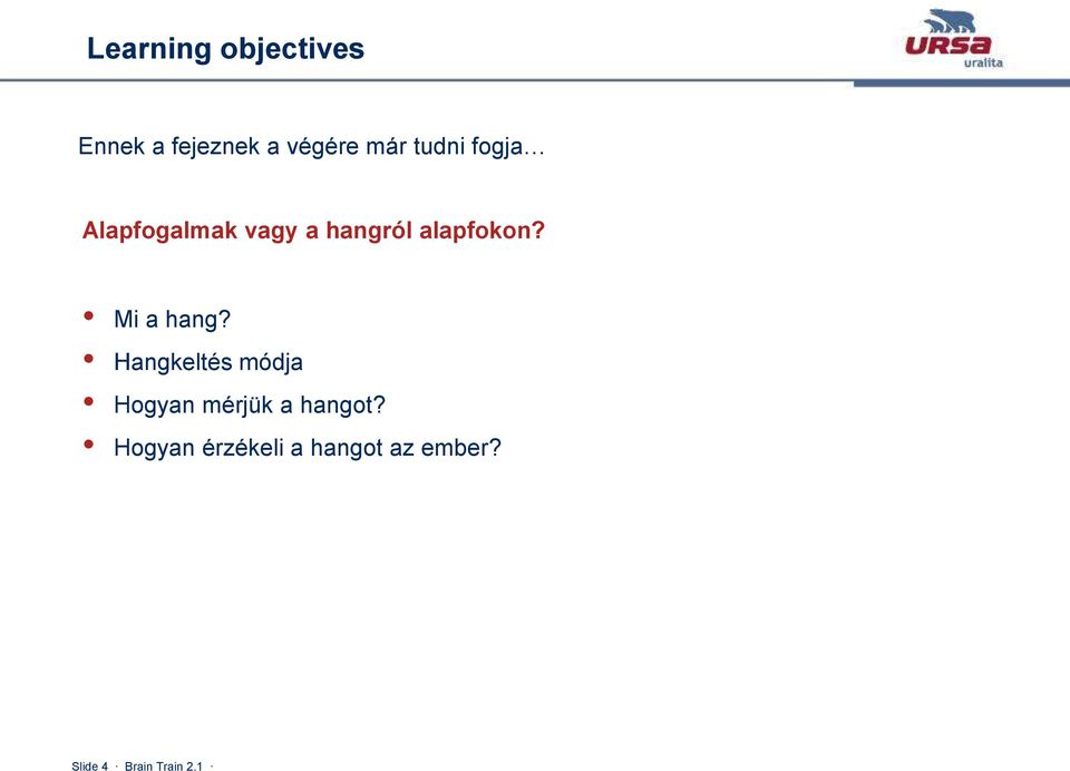 Mi a hang? Hangkeltés módja Hogyan mérjük a hangot?