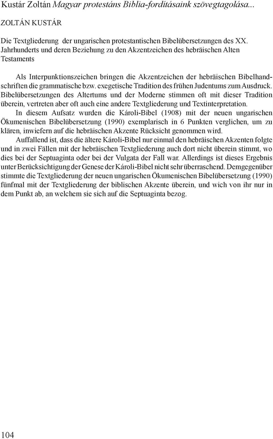 exegetische Tradition des frühen Judentums zum Ausdruck.