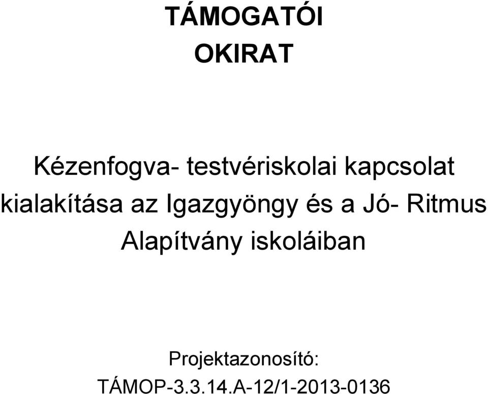 Igazgyöngy és a Jó- Ritmus Alapítvány