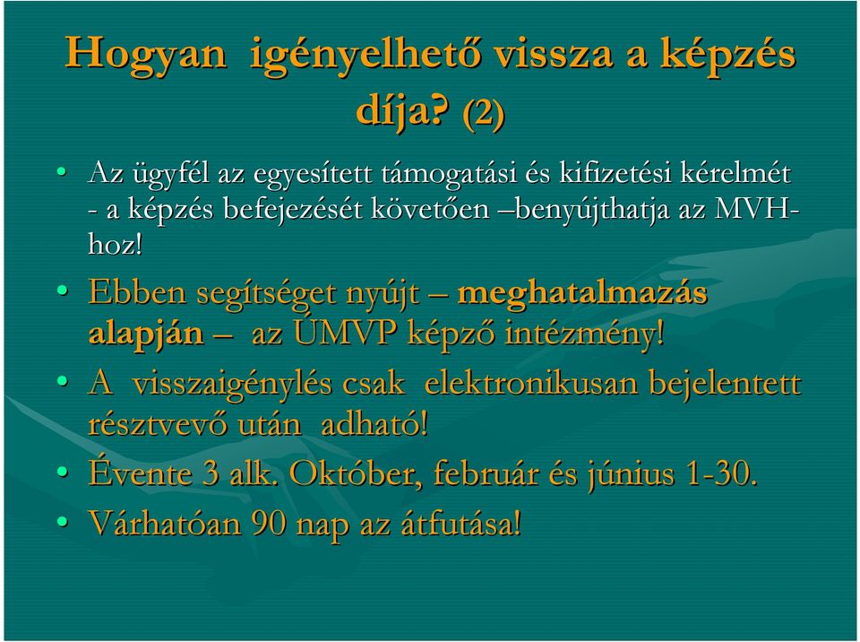 követk vetően en benyújthatja az MVH- hoz!