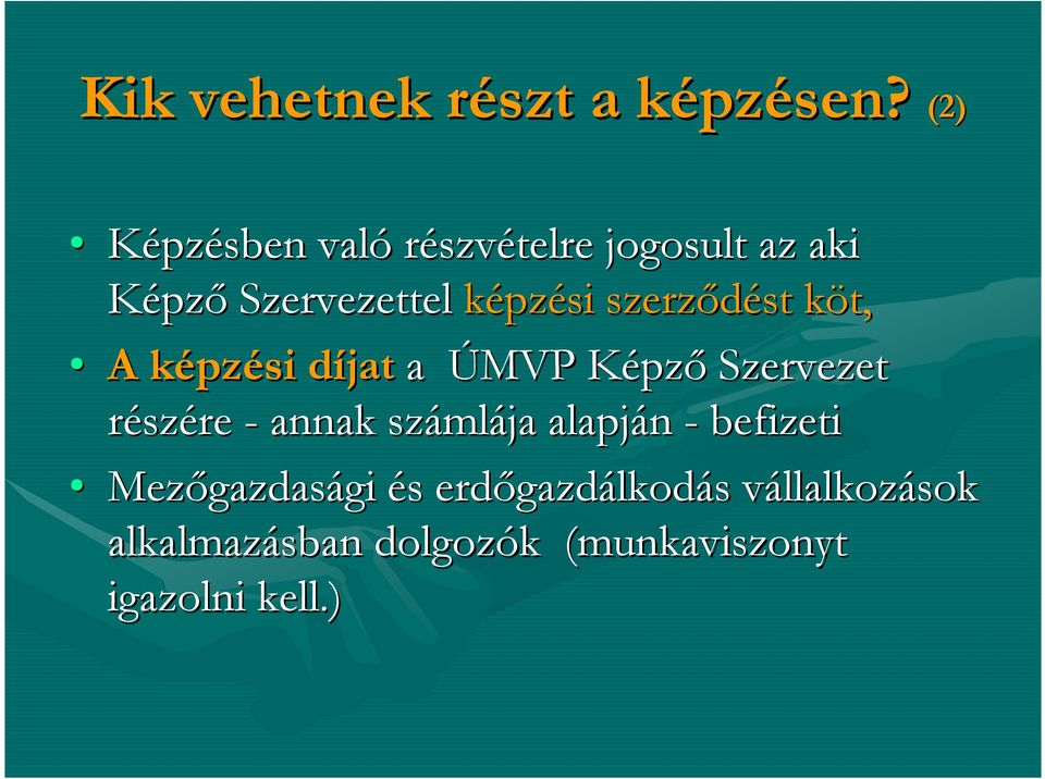 köt, k A képzk pzési díjatd a ÚMVP KépzK pző Szervezet részére - annak száml mlája