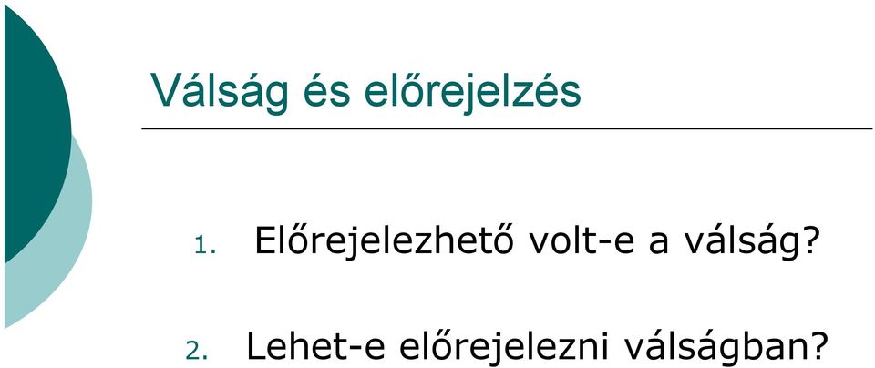 volt-e a válság? 2.