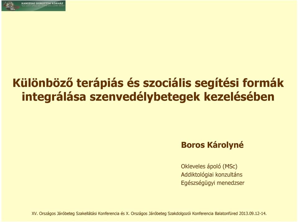 kezelésében Boros Károlyné Okleveles ápoló