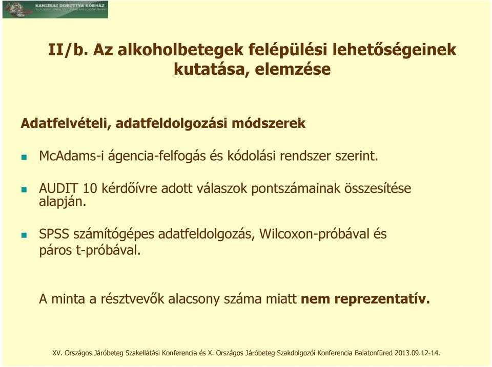 AUDIT 10 kérdőívre adott válaszok pontszámainak összesítése alapján.