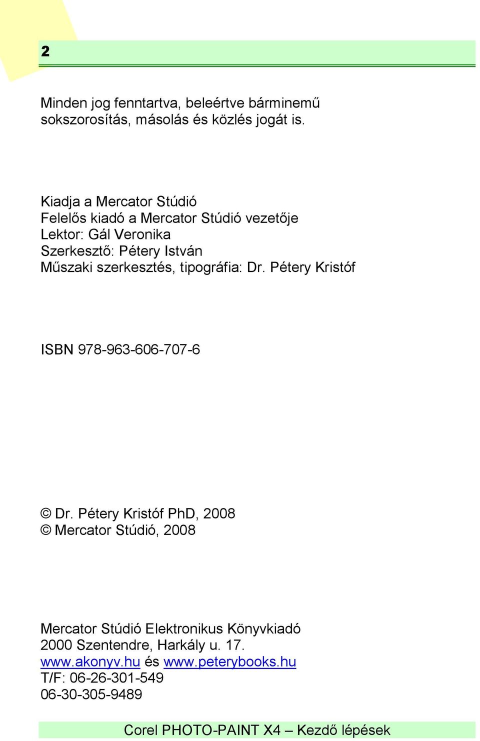 Műszaki szerkesztés, tipográfia: Dr. Pétery Kristóf ISBN 978-963-606-707-6 Dr.