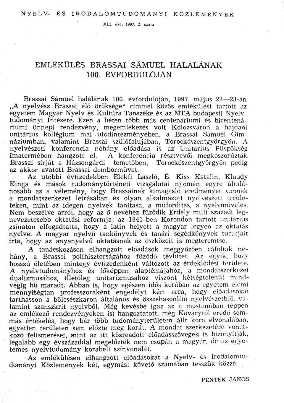 Ezen a héten több más centenáriumi és bicentenáriumi ünnepi rendezvény, megemlékezés volt Kolozsváron a hajdani unitárius kollégium mai.