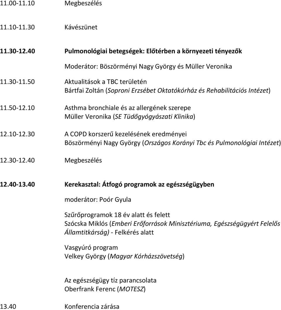 10 Asthma bronchiale és az allergének szerepe Müller Veronika (SE Tüdőgyógyászati Klinika) 12.10 12.