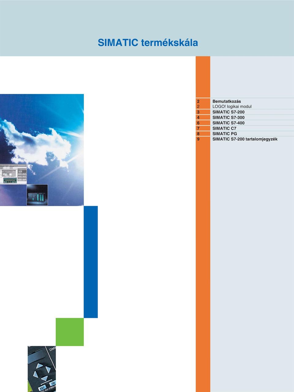 S7-300 6 SIMATIC S7-400 7 SIMATIC C7 8