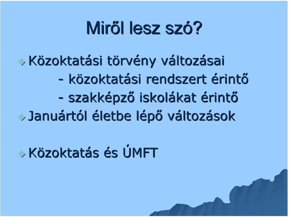 közoktatási rendszert érintő - szakképz pző