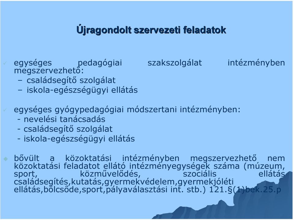 iskola-egészségügyi ellátás bővült a közoktatási intézményben megszervezhető nem közoktatási feladatot ellátó intézményegységek száma