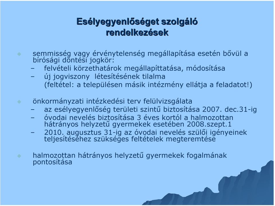 ) önkormányzati intézkedési terv felülvizsgálata az esélyegyenlőség területi szintű biztosítása 2007. dec.