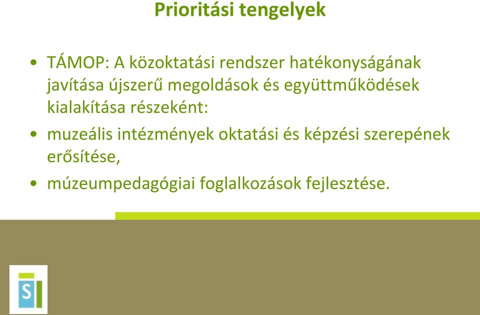 együttműködések kialakítása részeként: muzeális intézmények