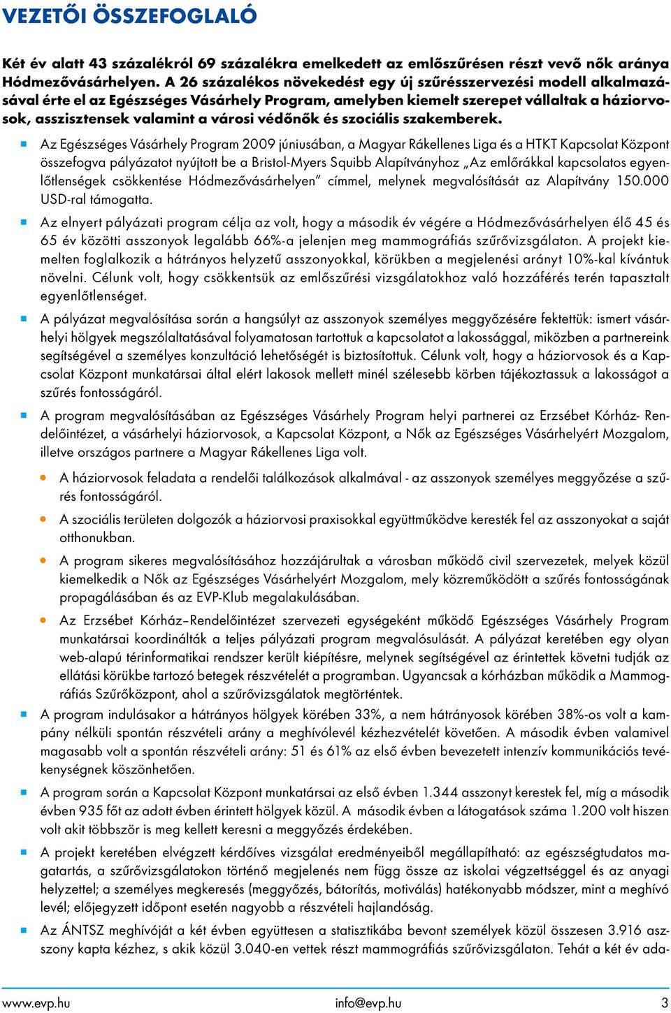 védőnők és szociális szakemberek.