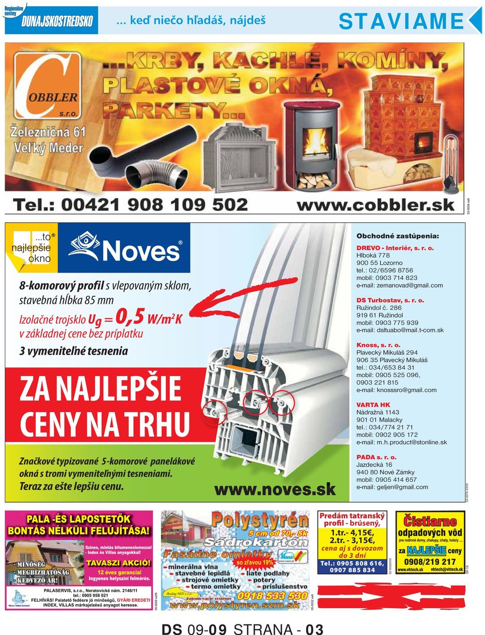 286 919 61 Ružindol mobil: 0903 775 939 e-mail: dsltuabo@mail.t-com.sk Knoss, s. r. o. Plavecký Mikuláš 294 906 35 Plavecký Mikuláš tel.