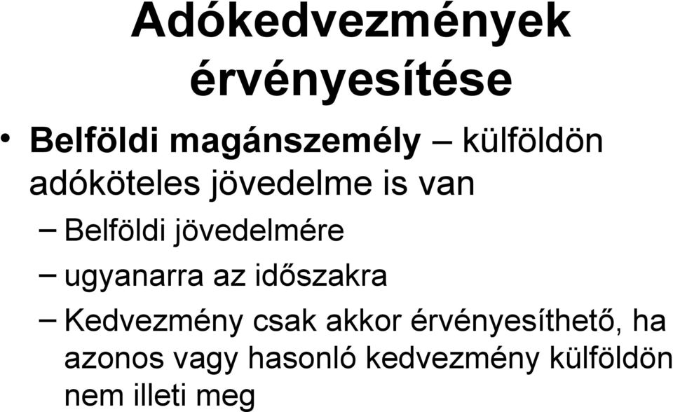 jövedelmére ugyanarra az időszakra Kedvezmény csak akkor