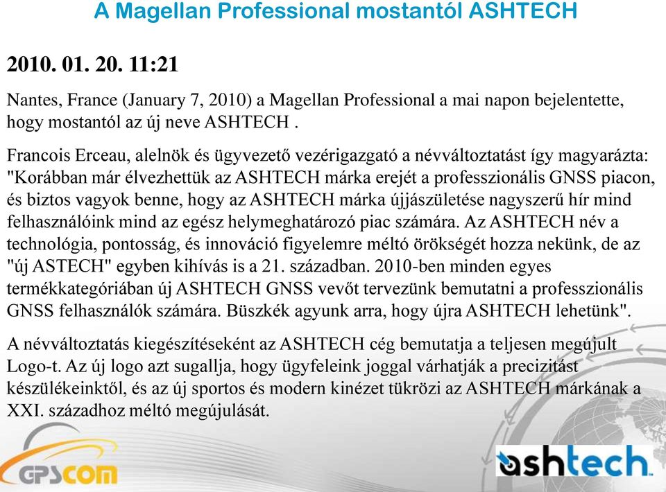 ASHTECH márka újjászületése nagyszerű hír mind felhasználóink mind az egész helymeghatározó piac számára.