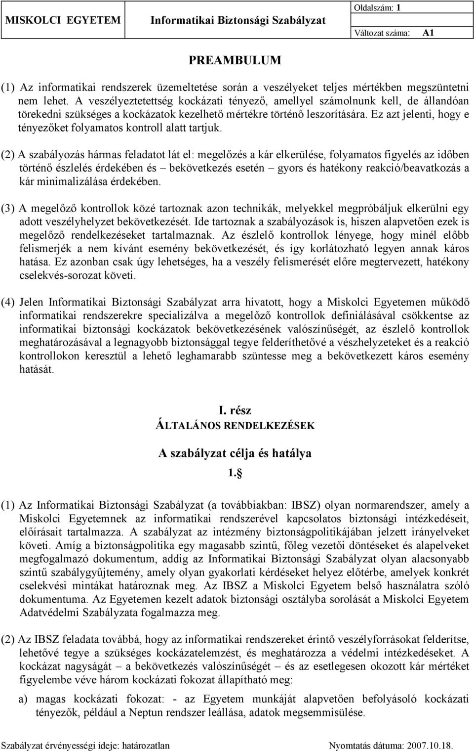 Ez azt jelenti, hogy e tényezőket folyamatos kontroll alatt tartjuk.