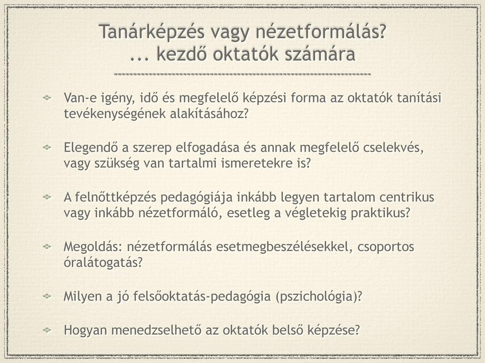 Elegendő a szerep elfogadása és annak megfelelő cselekvés, vagy szükség van tartalmi ismeretekre is?