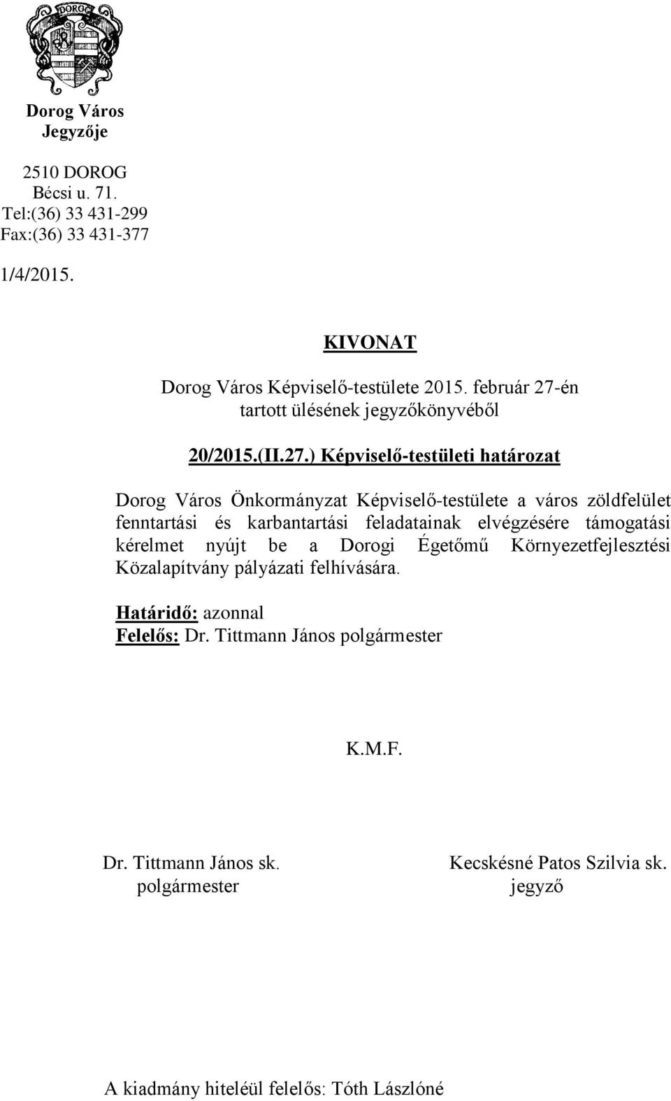 én tartott ülésének jegyzőkönyvéből 20/2015.(II.27.